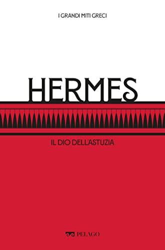 hermes dio dell& 39|(PDF) Hermes. Il dio dell'astuzia .